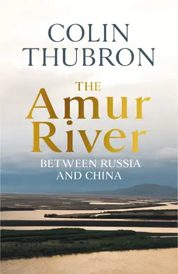 Río Amur - Entre Rusia y China - Amur River - Between Russia and China