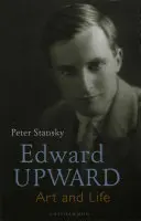 Edward Upward: Arte y vida - Edward Upward: Art and Life