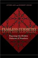 Simetría intrépida: Exponiendo los patrones ocultos de los números - Nueva edición - Fearless Symmetry: Exposing the Hidden Patterns of Numbers - New Edition