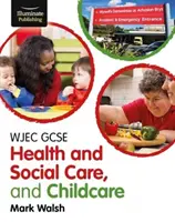 WJEC GCSE Health and Social Care, and Childcare (en inglés) - WJEC GCSE Health and Social Care, and Childcare