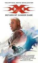 xXx - Return of Xander Cage - Novelización oficial de la película - xXx - Return of Xander Cage - The Official Movie Novelization