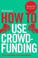 Cómo utilizar el crowdfunding - How to Use Crowdfunding