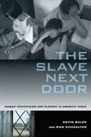 El esclavo de al lado: Trata de seres humanos y esclavitud en Estados Unidos en la actualidad - The Slave Next Door: Human Trafficking and Slavery in America Today