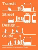 Guía de diseño de calles de tránsito - Transit Street Design Guide