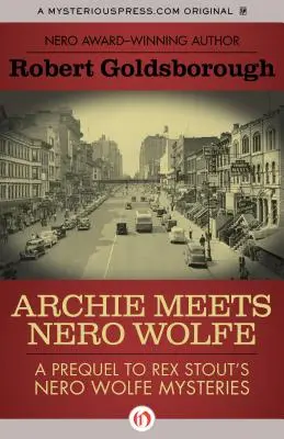 Archie conoce a Nero Wolfe: Una precuela de los misterios de Nero Wolfe de Rex Stout - Archie Meets Nero Wolfe: A Prequel to Rex Stout's Nero Wolfe Mysteries