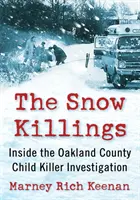 Los asesinatos de Snow: La investigación de los asesinos de niños del condado de Oakland - The Snow Killings: Inside the Oakland County Child Killer Investigation