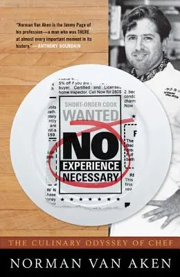 No hace falta experiencia: La odisea culinaria del chef Norman Van Aken - No Experience Necessary: The Culinary Odyssey of Chef Norman Van Aken