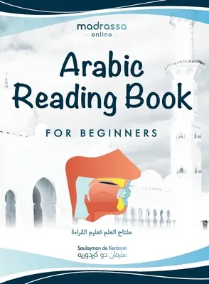 Libro de lectura árabe: Aprende el alfabeto árabe y los puntos de articulación de las letras árabes. Lee el Corán o cualquier libro fácilmente. Para principiantes y - Arabic Reading Book: Learn Arabic alphabet and articulation points of Arabic letters. Read the Quran or any book easily. For Beginners and