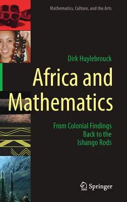 África y las matemáticas: De los descubrimientos coloniales a las varillas de Ishango. - Africa and Mathematics: From Colonial Findings Back to the Ishango Rods