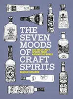 Seven Moods of Craft Spirits - 350 Great Craft Spirits from Around the World (Los siete estados de ánimo de las bebidas espirituosas artesanales - 350 grandes bebidas espirituosas artesanales de todo el mundo) - Seven Moods of Craft Spirits - 350 Great Craft Spirits from Around the World