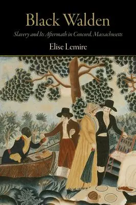 Walden negro: La esclavitud y sus secuelas en Concord, Massachusetts - Black Walden: Slavery and Its Aftermath in Concord, Massachusetts