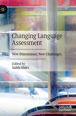 Cambiando la evaluación lingüística: Nuevas dimensiones, nuevos retos - Changing Language Assessment: New Dimensions, New Challenges