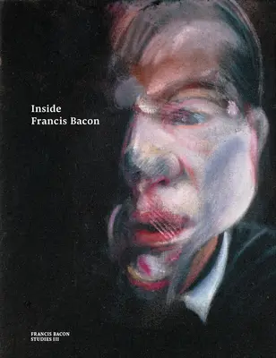 Francis Bacon por dentro - Inside Francis Bacon
