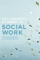 Conceptos clave y teoría del trabajo social - Key Concepts and Theory in Social Work