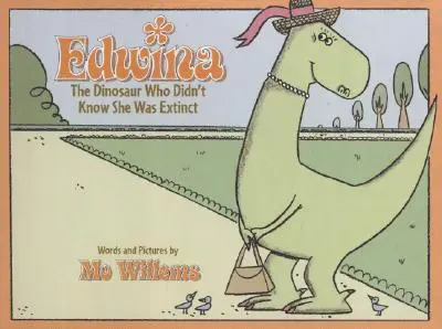 Edwina, el dinosaurio que no sabía que se había extinguido - Edwina, the Dinosaur Who Didn't Know She Was Extinct