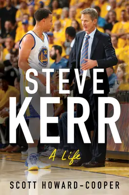 Steve Kerr: Una vida - Steve Kerr: A Life