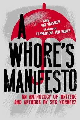 Manifiesto de una puta: Antología de escritos y obras de arte de trabajadoras del sexo - A Whore's Manifesto: An Anthology of Writing and Artwork by Sex Workers