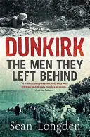 Dunkerque - Los hombres que dejaron atrás - Dunkirk - The Men They Left Behind