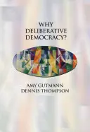 ¿Por qué democracia deliberativa? - Why Deliberative Democracy?