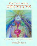 El camino de la sacerdotisa: Una Guía para Despertar lo Divino Femenino - The Path of the Priestess: A Guidebook for Awakening the Divine Feminine