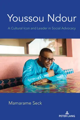 Youssou Ndour, icono cultural y líder de la defensa social - Youssou Ndour; A Cultural Icon and Leader in Social Advocacy