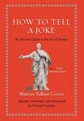 Cómo contar un chiste: Una antigua guía del arte del humor - How to Tell a Joke: An Ancient Guide to the Art of Humor