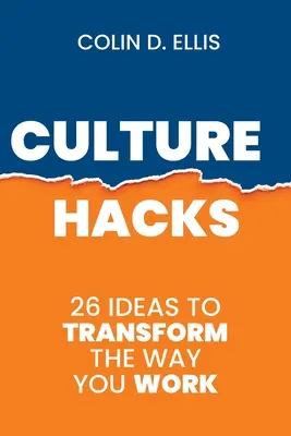 Culture Hacks: 26 maneras de transformar tu forma de trabajar - Culture Hacks: 26 ways to transform the way you work