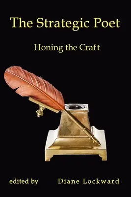 El poeta estratégico: Perfeccionar el oficio - The Strategic Poet: Honing the Craft