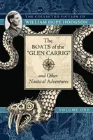 Los barcos de Glen Carrig y otras aventuras náuticas: Colección de ficción de William Hope Hodgson, volumen 1 - The Boats of the Glen Carrig and Other Nautical Adventures: The Collected Fiction of William Hope Hodgson, Volume 1