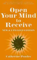 Abre tu Mente para Recibir: Nueva Edición - Open Your Mind to Receive: New Edition