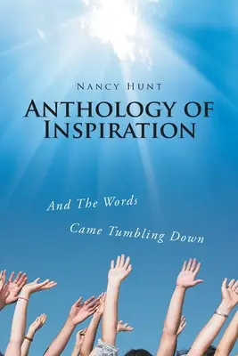 Antología de inspiración: Y las palabras se derrumbaron - Anthology of Inspiration: And The Words Came Tumbling Down