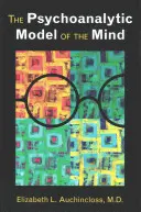 El modelo psicoanalítico de la mente - The Psychoanalytic Model of the Mind