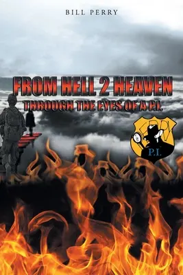 Del infierno al cielo: A través de los ojos de un investigador privado - From Hell 2 Heaven: Through the Eyes of a P.I.