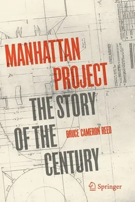 Proyecto Manhattan: La historia del siglo - Manhattan Project: The Story of the Century