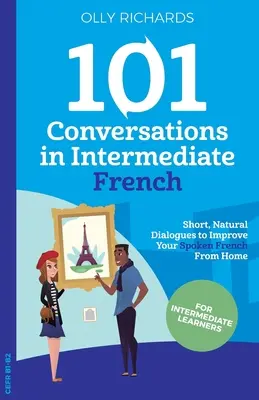 101 Conversaciones en francés intermedio - 101 Conversations in Intermediate French