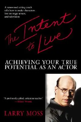 La intención de vivir: Alcanzar su verdadero potencial como actor - The Intent to Live: Achieving Your True Potential as an Actor