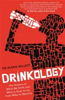 Drinkology: La ciencia de lo que bebemos y lo que nos hace, de las leches a los martinis - Drinkology: The Science of What We Drink and What It Does to Us, from Milks to Martinis