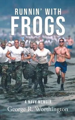 Runnin' with Frogs: Memorias de la Marina - Runnin' with Frogs: A Navy Memoir