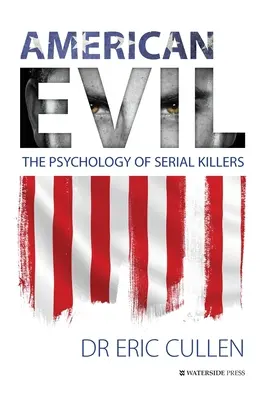 American Evil: La psicología de los asesinos en serie - American Evil: The Psychology of Serial Killers