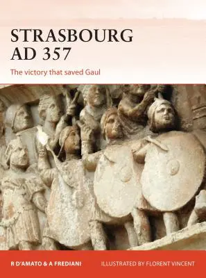 Estrasburgo 357 d.C: La victoria que salvó a la Galia - Strasbourg AD 357: The Victory That Saved Gaul