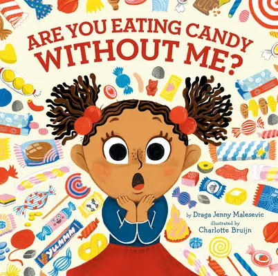 ¿Estás comiendo caramelos sin mí? - Are You Eating Candy Without Me?