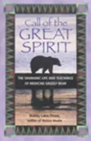 La llamada del Gran Espíritu: La vida y las enseñanzas chamánicas del oso pardo medicinal - Call of the Great Spirit: The Shamanic Life and Teachings of Medicine Grizzly Bear