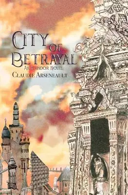 La ciudad de la traición: Una novela de Isandor - City of Betrayal: An Isandor Novel