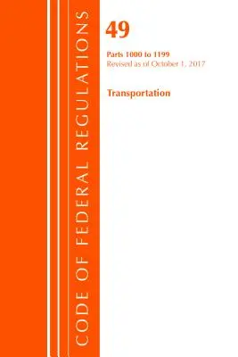 Code of Federal Regulations, Title 49 Transportation 1000-1199, Revisado a partir del 1 de octubre de 2017 (Oficina del Registro Federal (EE.UU.)) - Code of Federal Regulations, Title 49 Transportation 1000-1199, Revised as of October 1, 2017 (Office Of The Federal Register (U.S.))