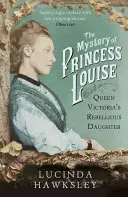 El misterio de la princesa Luisa: la hija rebelde de la reina Victoria - Mystery of Princess Louise - Queen Victoria's Rebellious Daughter