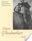 Honrar a las abuelas: Mujeres dakota y lakota cuentan sus historias - Honor the Grandmothers: Dakota and Lakota Women Tell Their Stories