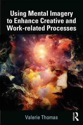 Utilizar la imaginación mental para mejorar los procesos creativos y laborales - Using Mental Imagery to Enhance Creative and Work-related Processes