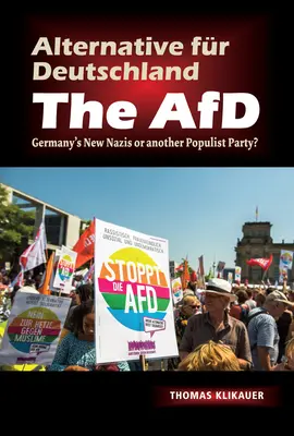 Alternative Fur Deutschland - La Afd: ¿Los nuevos nazis de Alemania u otro partido populista? - Alternative Fur Deutschland - The Afd: Germany's New Nazis or Another Populist Party?