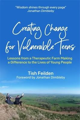 Crear el cambio para los adolescentes vulnerables: Lecciones de una granja terapéutica que marca la diferencia en la vida de los jóvenes - Creating Change for Vulnerable Teens: Lessons from a Therapeutic Farm Making a Difference to the Lives of Young People