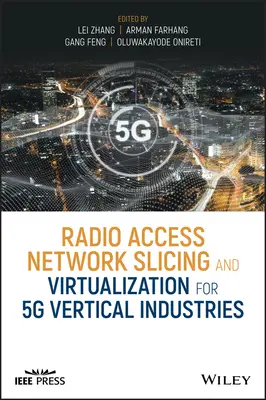 Fragmentación y virtualización de redes de acceso radioeléctrico para industrias verticales 5G - Radio Access Network Slicing and Virtualization for 5G Vertical Industries